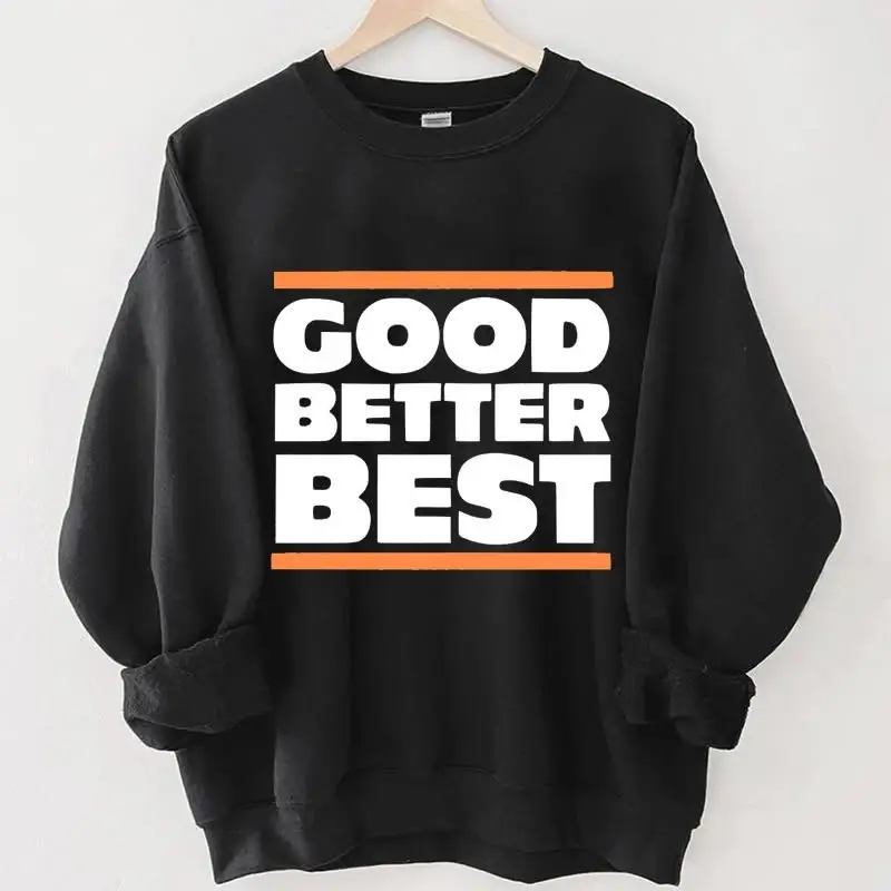 Good Better Best Bears Sweatshirt Chicago Bears Merch Game Day Clothes Unique Fan Gifts