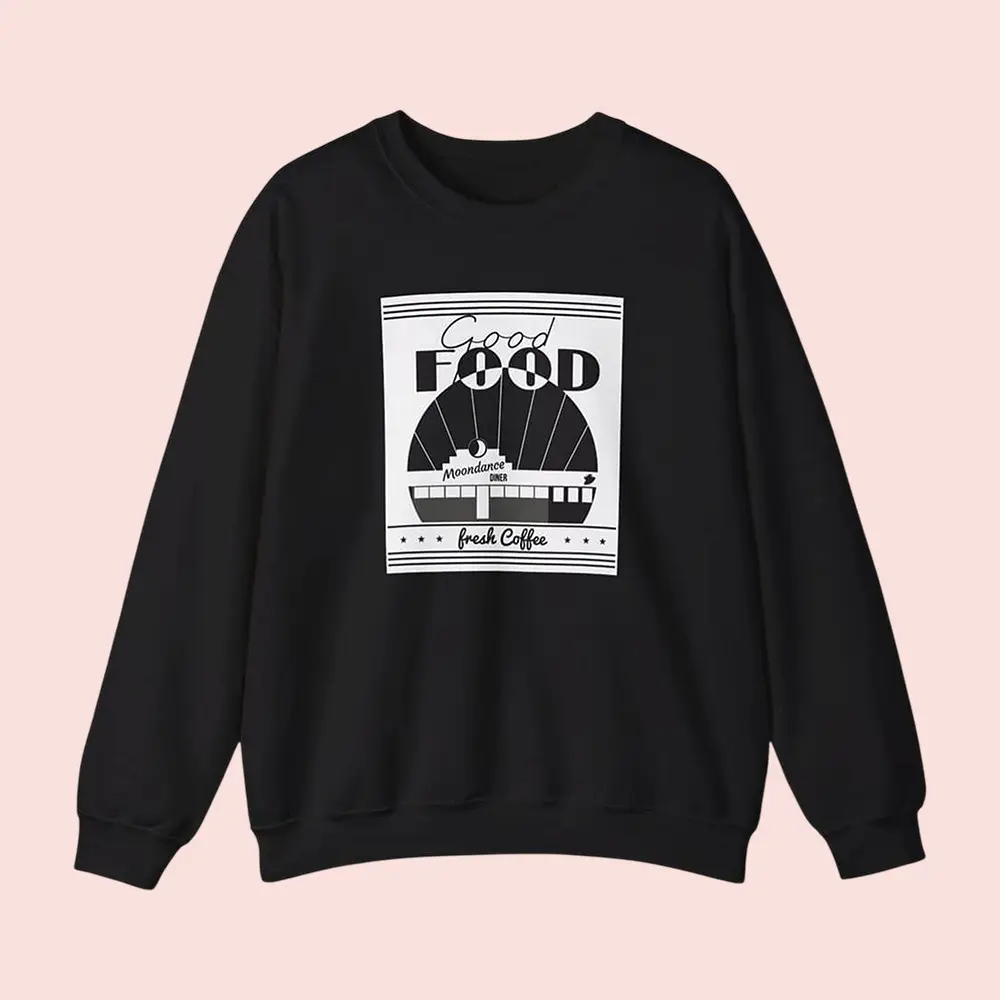 Good Food Moondance Diner Fresh Coffee Sweatshirt Jonathan Larson Tick Tick Boom Merch