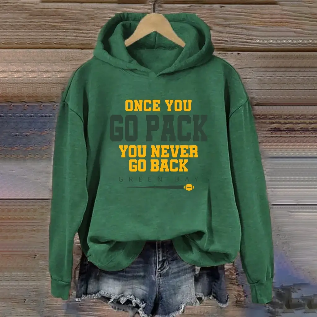 Green Bay Packers Hoodie Once You Go Pack You Never Go Back Hoodie Gifts For Packers Fans