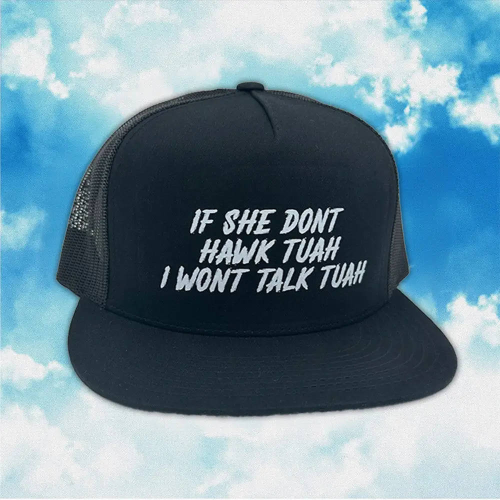 Hawk Tuah Hat If She Dont Hawk Tuah I Won't Talk Tuah Funny Hat Hawk Tuah Merch -WearandDecor
