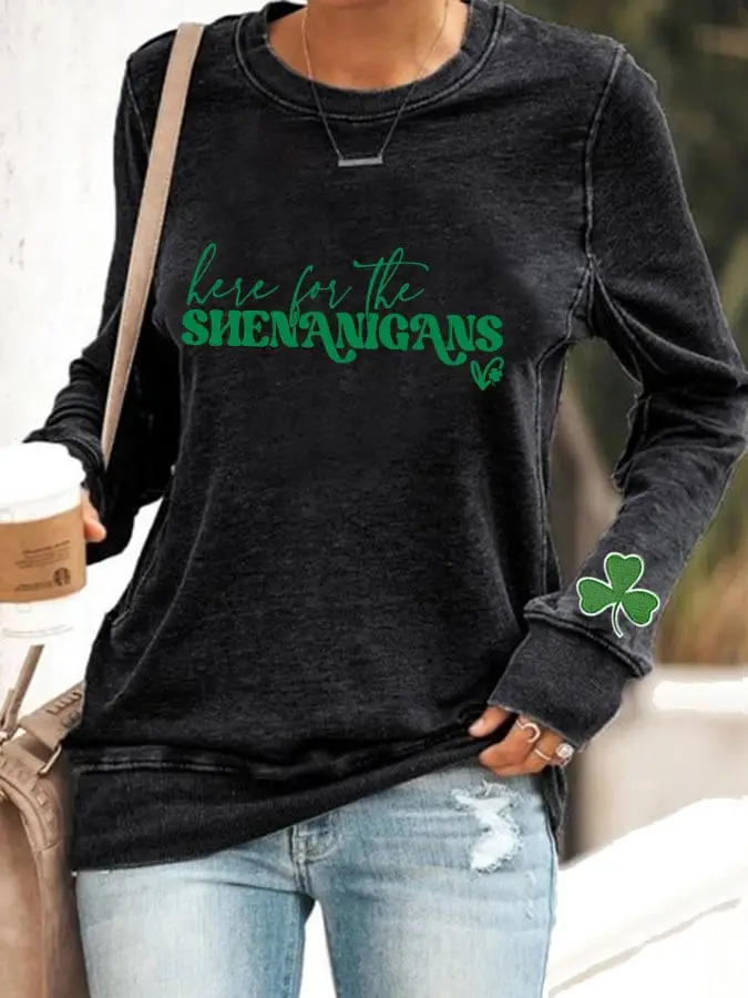 Here For The Shenanigans Sweatshirt St Patricks Day Women's Clothing Gifts For Her Ireland