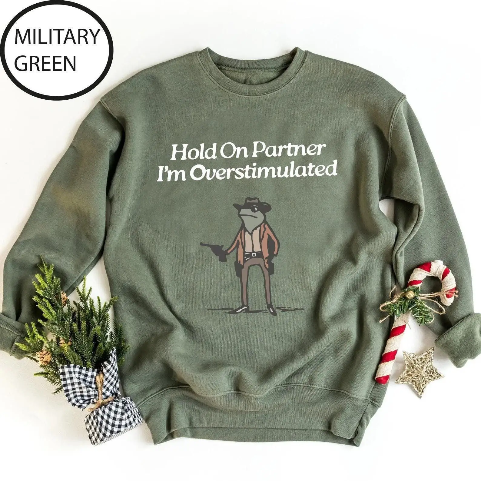 Hold On Partner I'm Overstimulated Sweatshirt Funny Cowboy Frog Sweatshirt Clothing Gifts