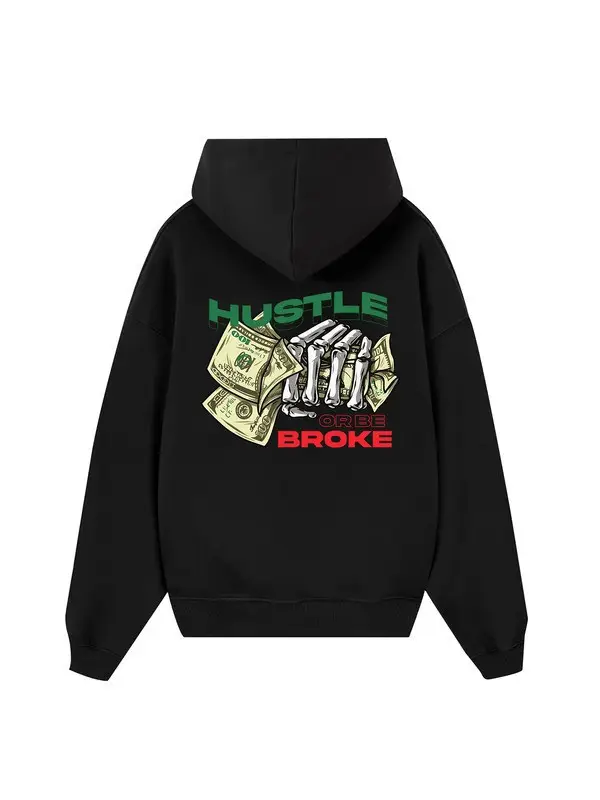 Hustle Or Be Broke Hoodie Skeleton Hand Holding Money Funny Clothes Gift Ideas