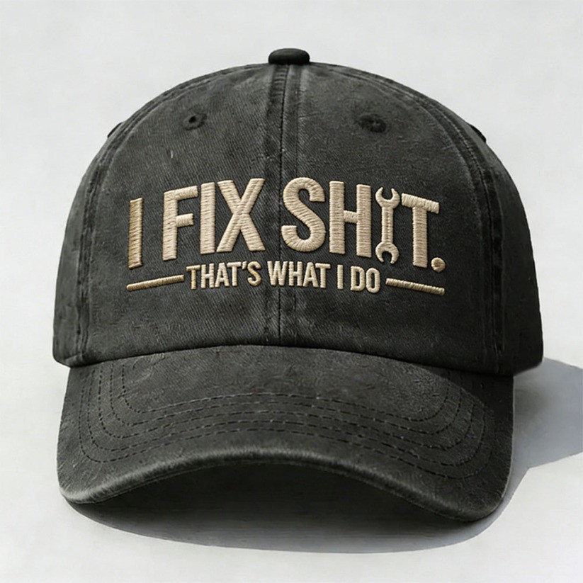 I Fix Sht That's What I Do Embroidery Hat Funny Repair Technician Cap Gifts For Mechanic I Fix Sht That's What I Do Embroidery Hat Funny Repair Technician Cap Gifts For Mechanic - Image 1