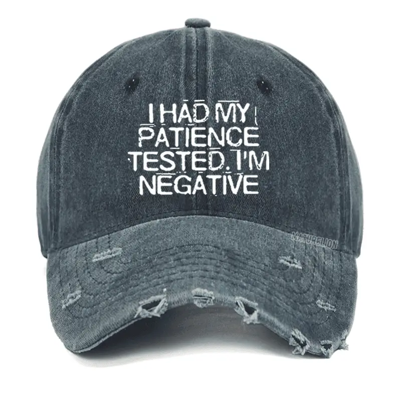 I Had My Patience Tested I'm Negative Washed Vintage Cap Comical Men’s Shirt – Funny Graphic Te