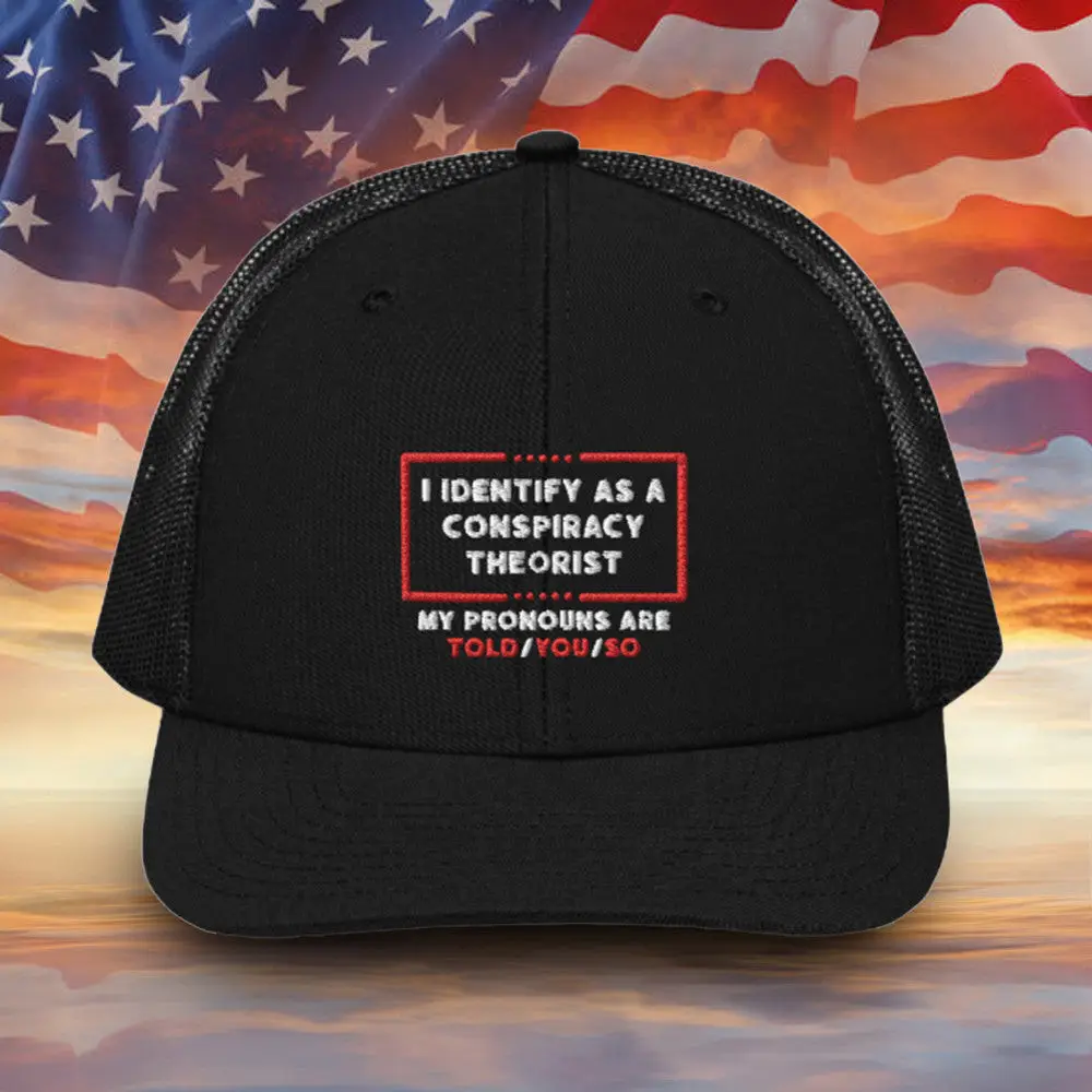 I Identify As A Conspiracy Theorist Embroidered Hat Funny Hat Gift For Father -WearandDecor