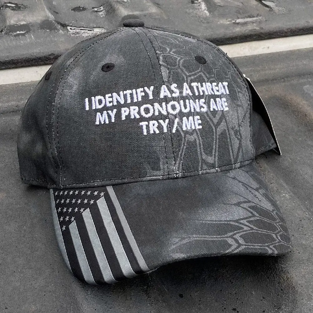 I Identify As A Threat My Pronouns Are Try Me Embroidered Camo Hat Funny Hats For Men -WearandDecor