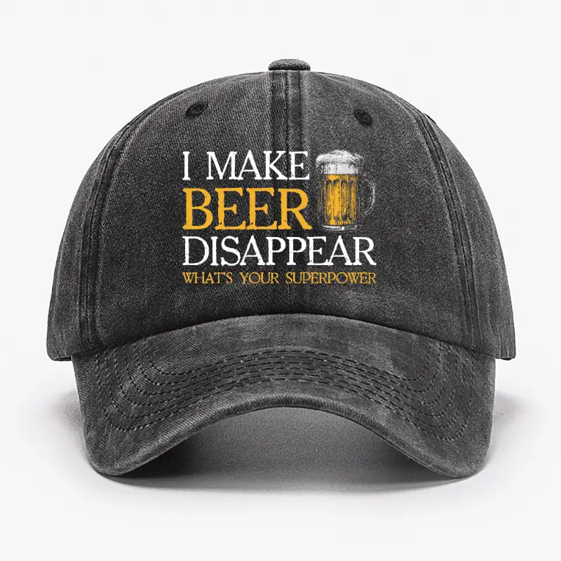 I Make Beer Disappear What's Your Superpower Cap Men’s Funny Statement Shirt – Humorous T-Shirt