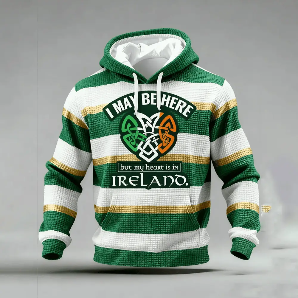I May Be Here But My Heart Is In Ireland Hoodie St Patrick's Day Apparel Present Idea I May Be Here But My Heart Is In Ireland Hoodie St Patrick's Day Apparel Present Idea - Image 1