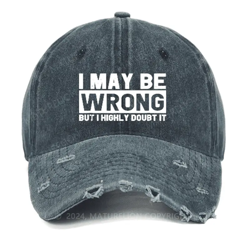I May Be Wrong But I Highly Doubt It Washed Vintage Cap Funny Graphic Tee for Men – Humorous St