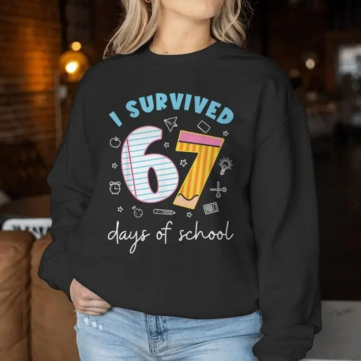 I Survived 67 Days Of School Sweatshirt Funny 6 7 Six Seven Sarcastic Merch Gift Ideas I Survived 67 Days Of School Sweatshirt Funny 6 7 Six Seven Sarcastic Merch Gift Ideas - Image 1