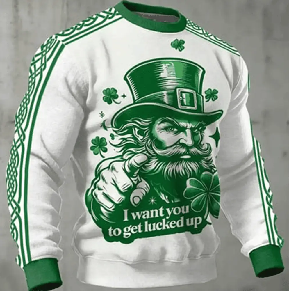 I Want You To Get Lucked Up Sweatshirt St Patrick's Day Apparel Brother Gift Ideas