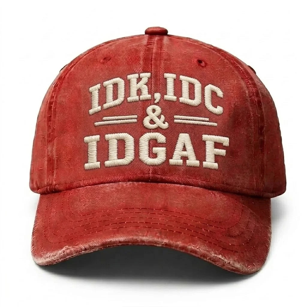 Idk Idc And Idgaf Cap Sarcastic Streetwear Merch Gift For Husband