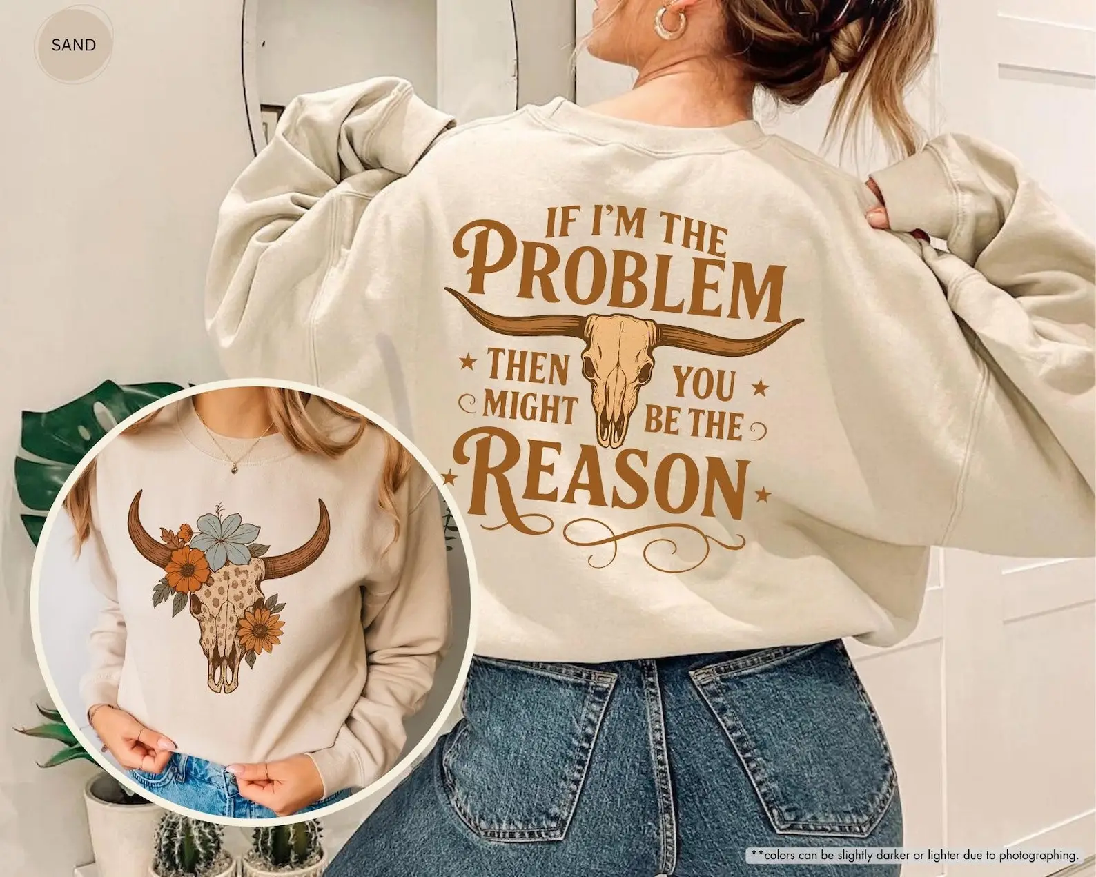 If I'm The Problem Then You Might Be The Reason Sweatshirt Floral Longhorn Skull Sweatshirt