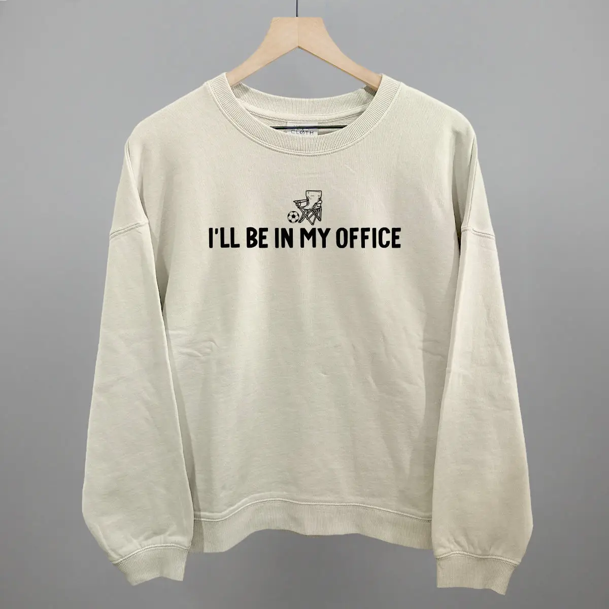 I'll Be In My Office Sweatshirt Soccer Is My Office Clothing Gift For Athlete Life