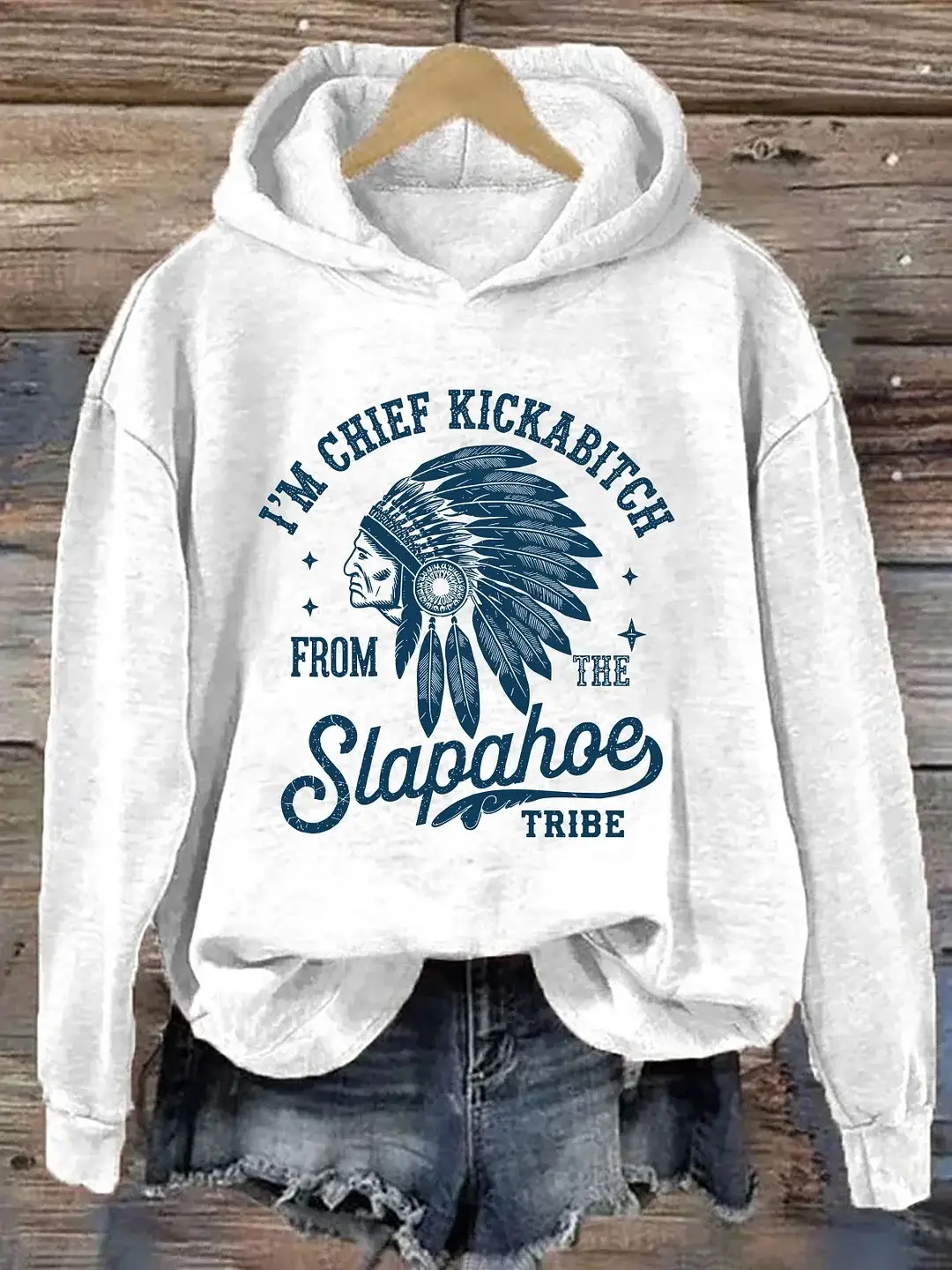I'm Chief Kickabitch From The Slapahoe Tribe Hoodie Indigenous Native Hoodie Funny Gifts