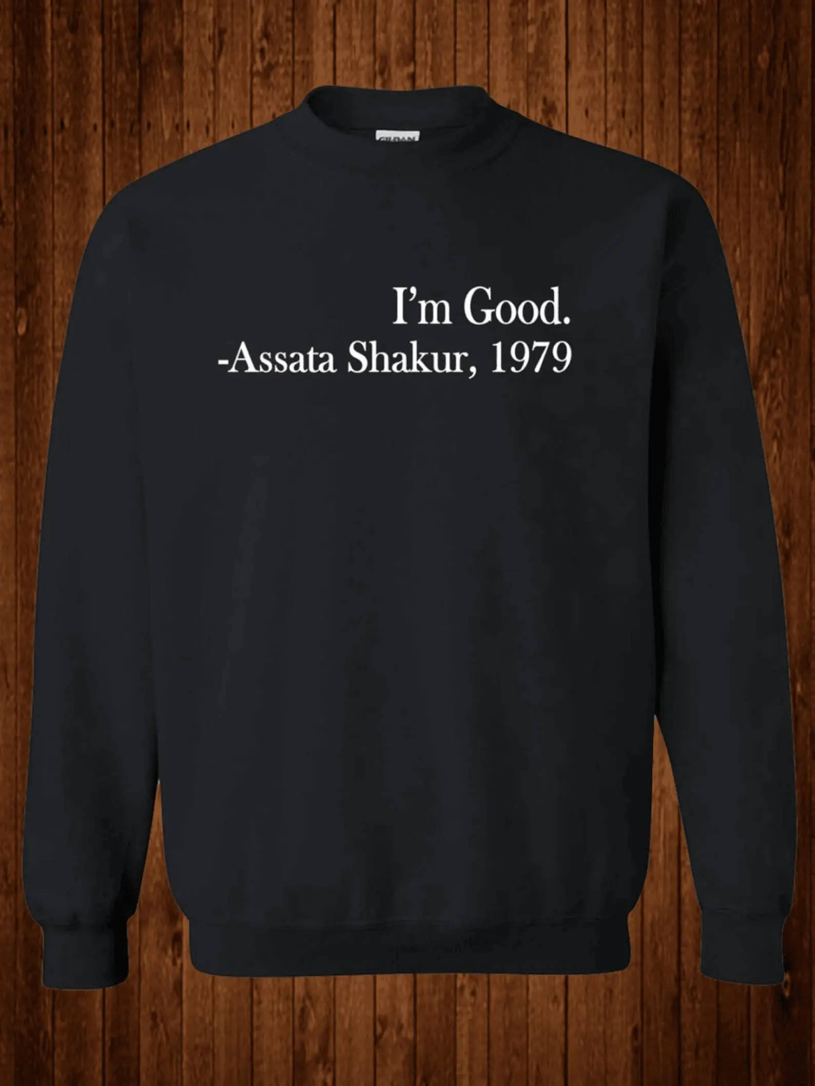 I'm Good Assata Shakur Sweatshirt Unisex Crewneck Revolution Pullover Social Justice Gift