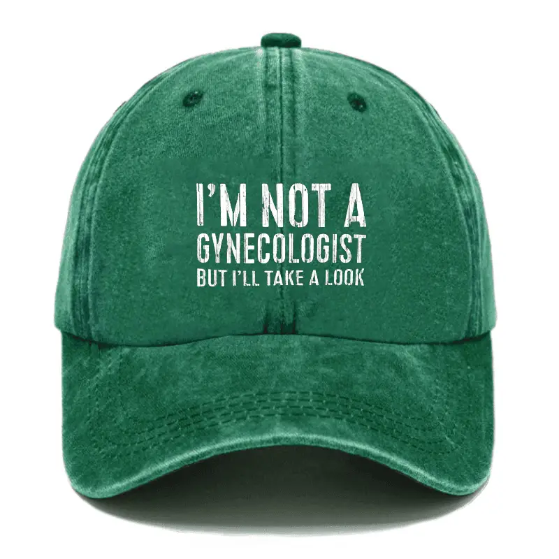 I'm Not A Gynecologist Cap Funny T-Shirt with Sayings – Sarcastic Men’s Tee