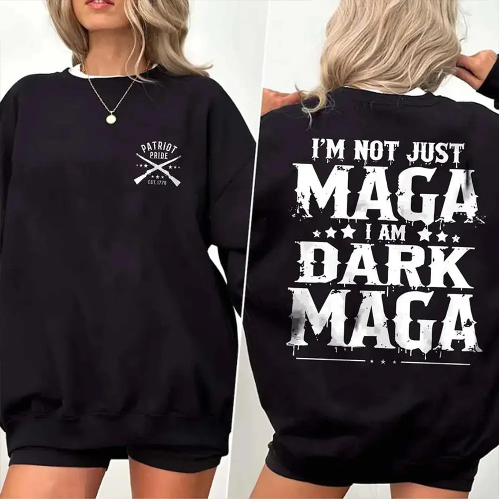 I'm Not Just MAGA I Am Dark MAGA Sweatshirt Elon Musk MAGA Merch Donald Trump 2024 Sweatshirt