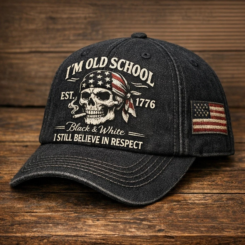 I'm Old School Est 1776 Hat Skull I Still Believe In Respect Cap Patriotic Gifts For Dad