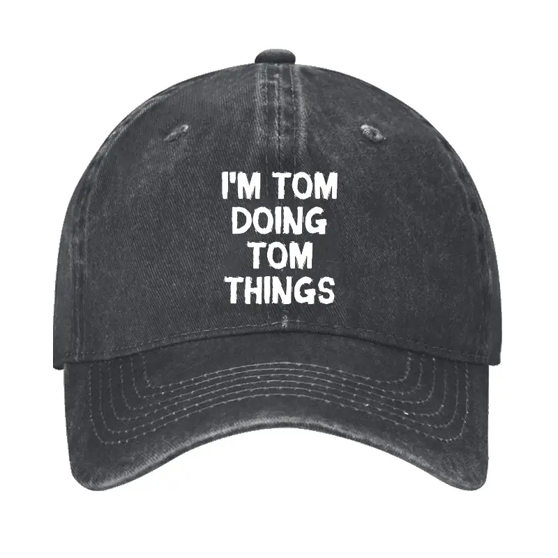 I'm Tom Doing Tom Things Cap Men's Funny T-Shirt – Witty Graphic Tee for Adults