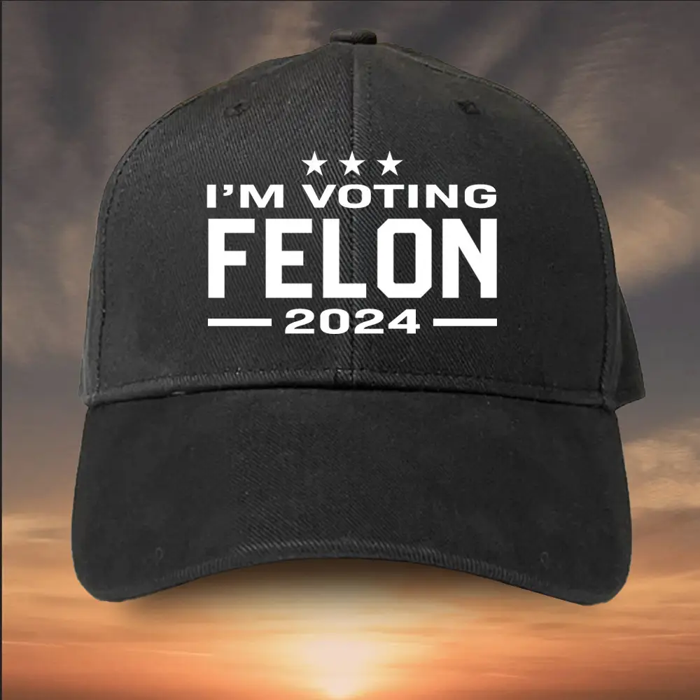 I'm Voting For Felon Trump 2024 Hat Free Donald Trump Patriotic Hat Support MAGA Merch