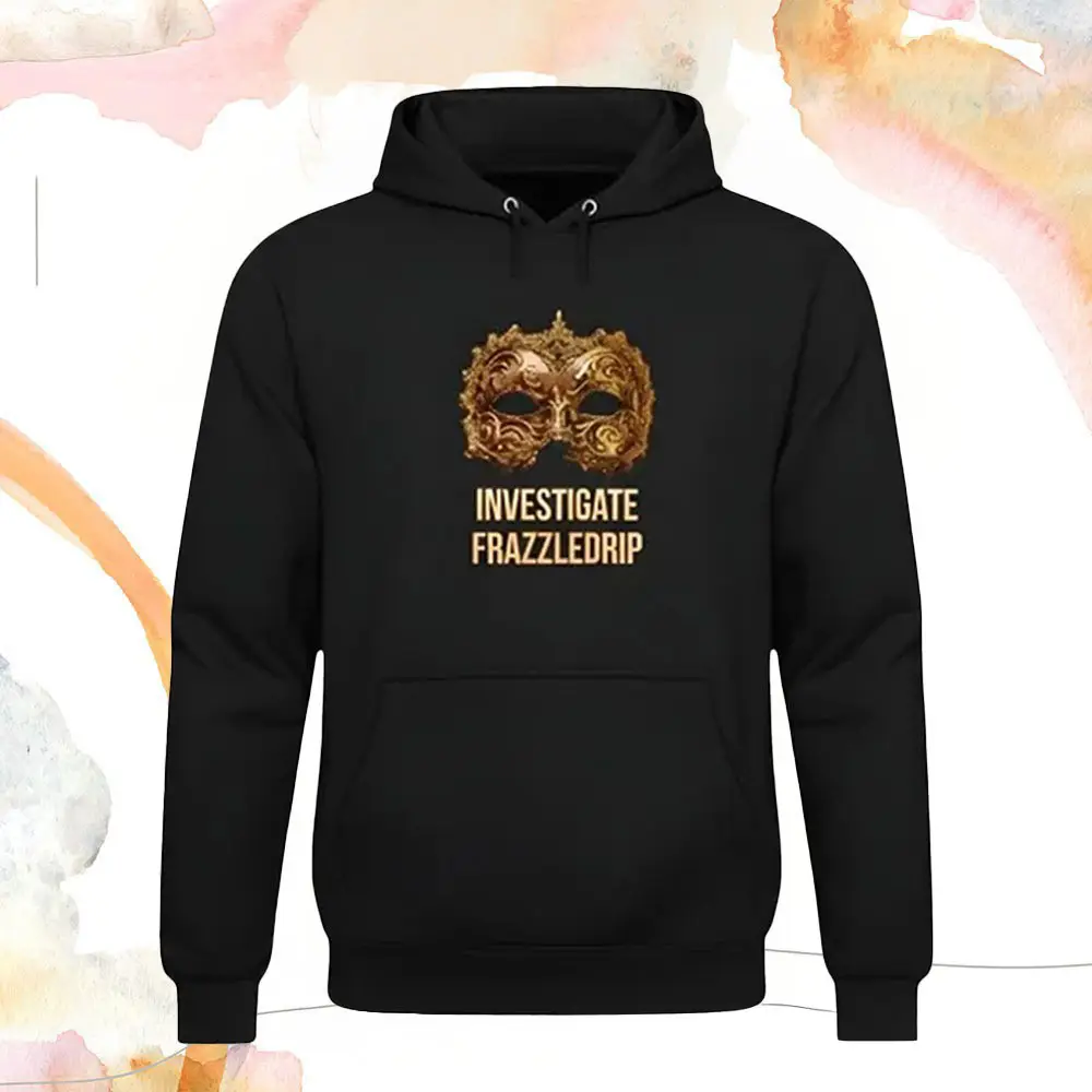 Investigate Frazzledrip Hoodie Investigate Frazzledrip Mask Hoodie Clothing Gifts