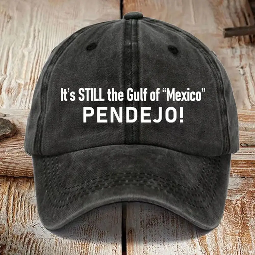 It’s Still the Gulf of Mexico PENDEJO Hat -WearandDecor It’s Still the Gulf of Mexico PENDEJO Hat -WearandDecor - Image 1