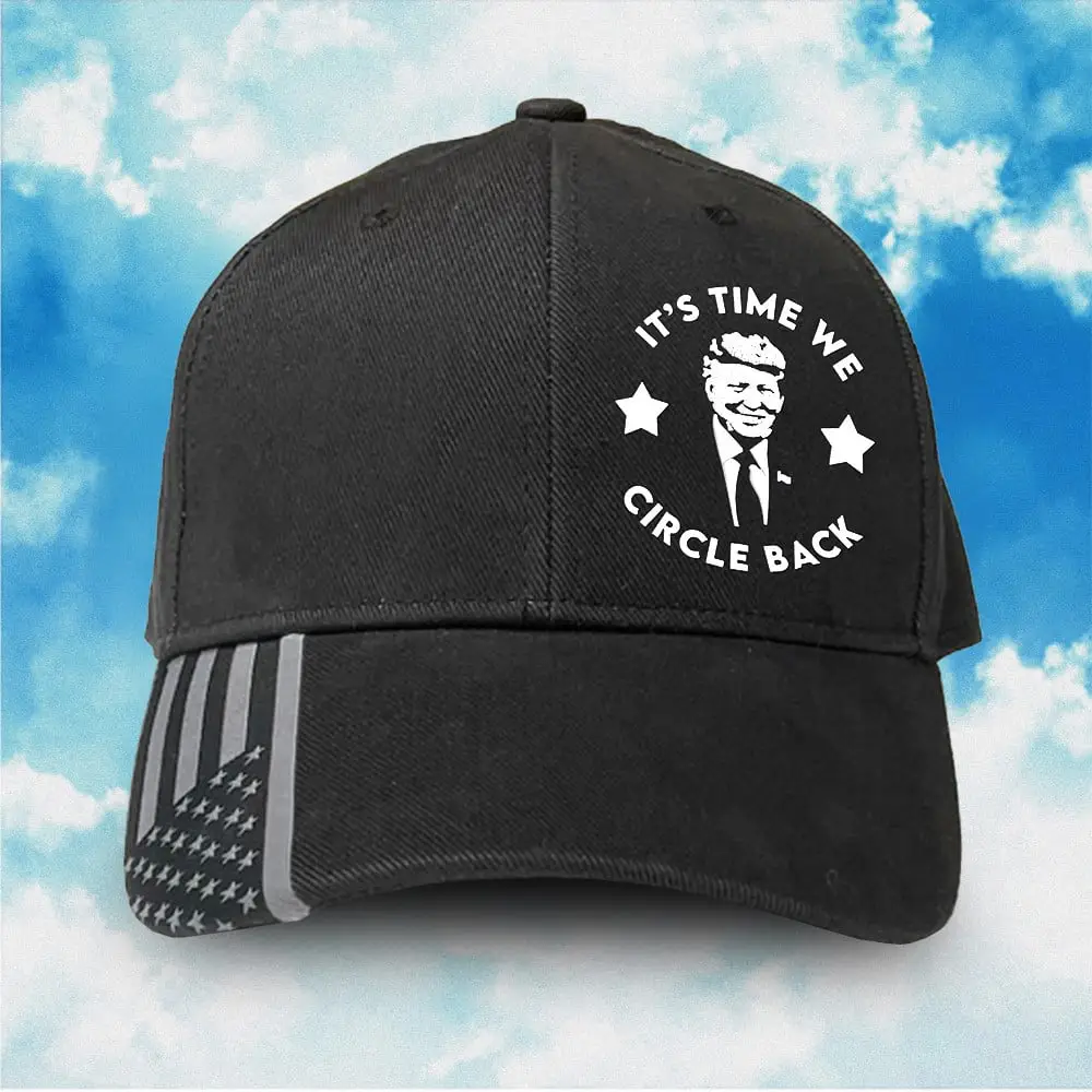 It's Time We Circle Back Trump 2024 Hat President 47th Donald Trump Hat For Supporters