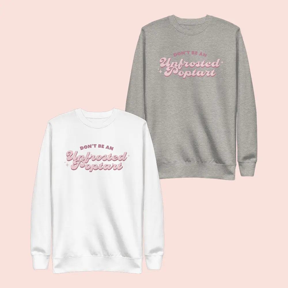 Jen Hamilton Merch Don't Be An Unfrosted Poptart Sweatshirt Birthday Present For Her