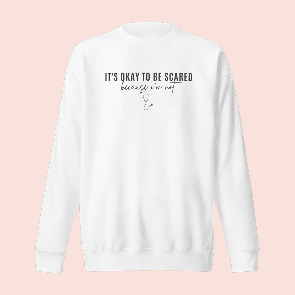Jen Hamilton Merch It's Okay To Be Scared Sweatshirt Stethoscope Apparel Best Gifts For Nurses Jen Hamilton Merch It's Okay To Be Scared Sweatshirt Stethoscope Apparel Best Gifts For Nurses - Image 1