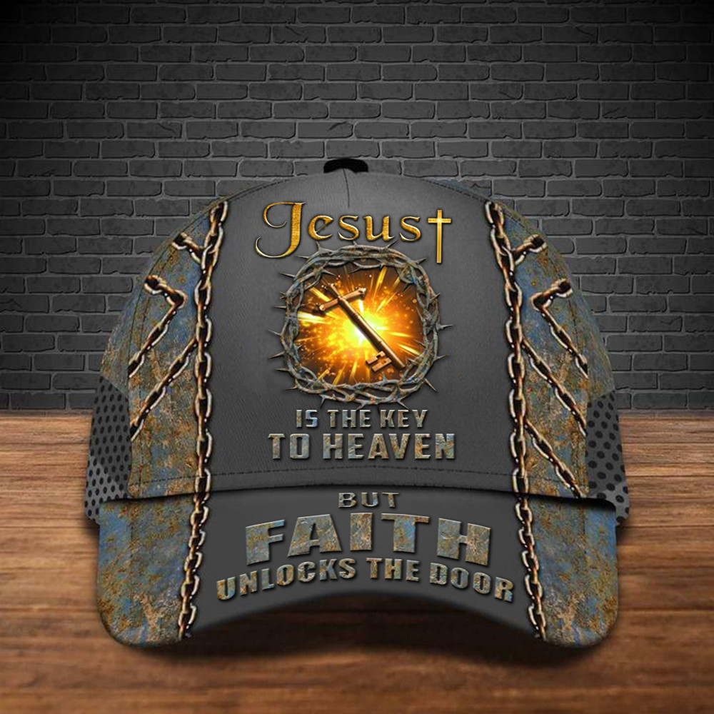 Jesus Is The Key To Heaven But Faith Unlocks The Door Hat Faith In God Christian Merch