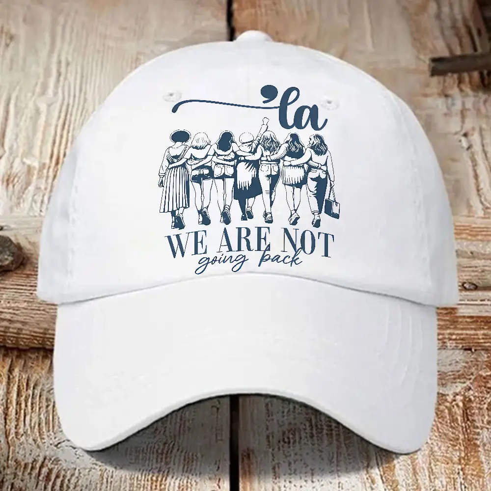 Kamala Harris ,La We Are Not Going Back Hat Women Vote Kamala For President 2024 Merch
