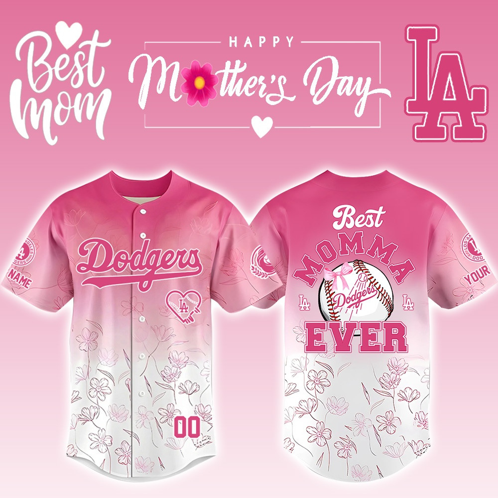 LA Dodgers Mother's Dayyy Jersey Dodgers Best Momma Ever Merch Gift For Athlete Life