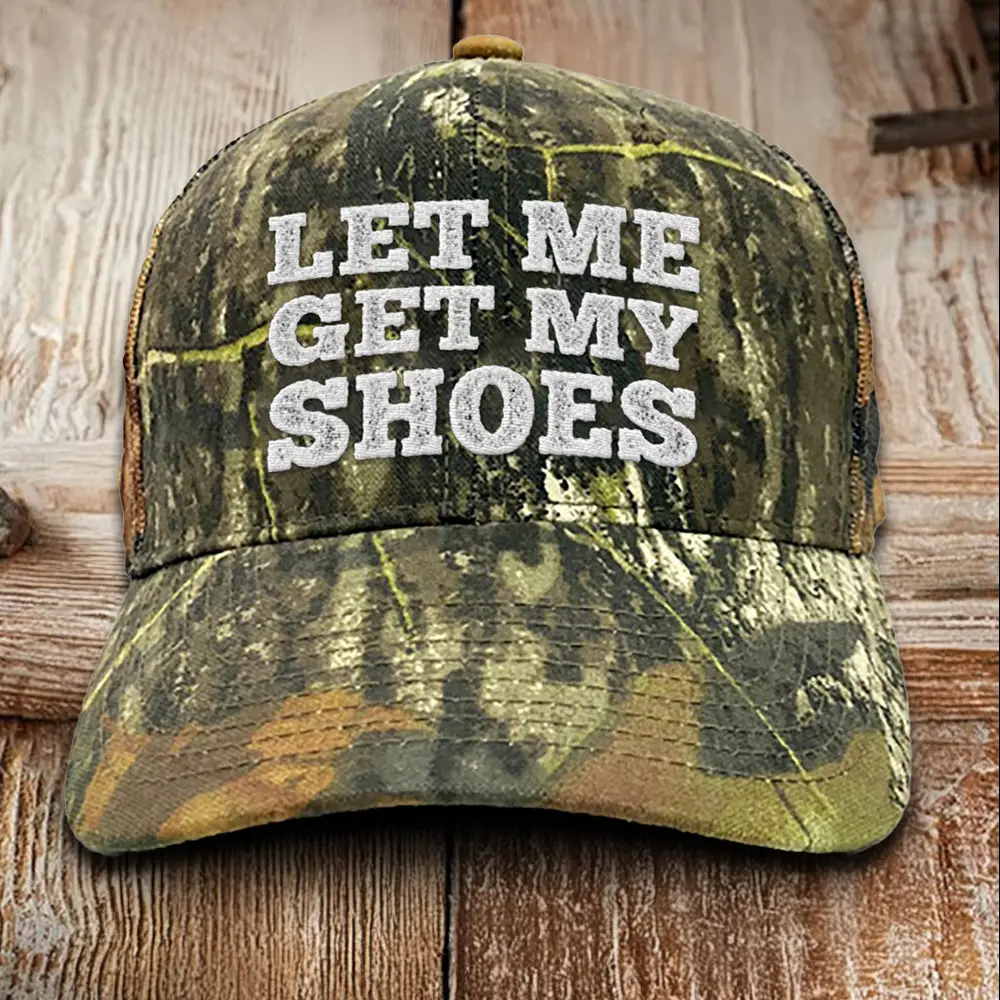 Let Me Get My Shoes Embroidered Camo Hat Pro Trump 2024 Hat Gifts For Trump Voters