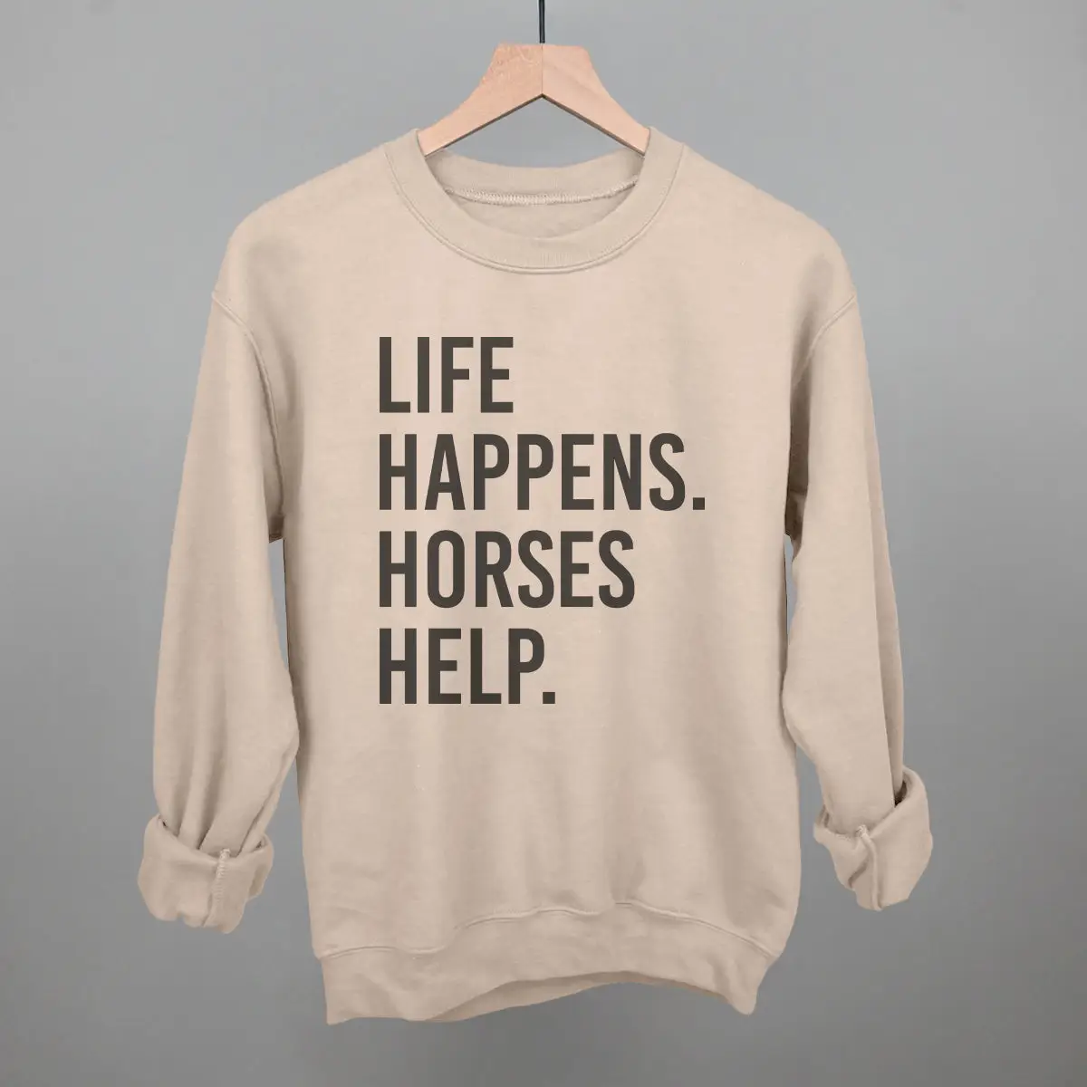 Life Happens Horses Help Sweatshirt Horse Lover's Comfort Wear Apparel Gift For Him