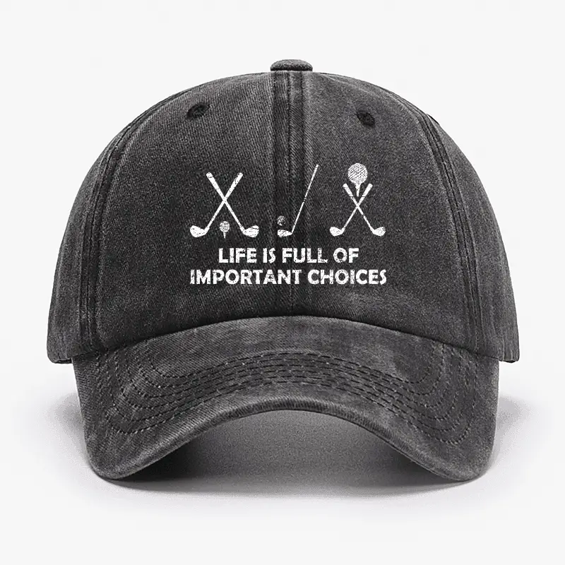 Life Is Full Of Important Choices Golf Cap Hilarious Men’s Shirt – Funny Saying Graphic Tee