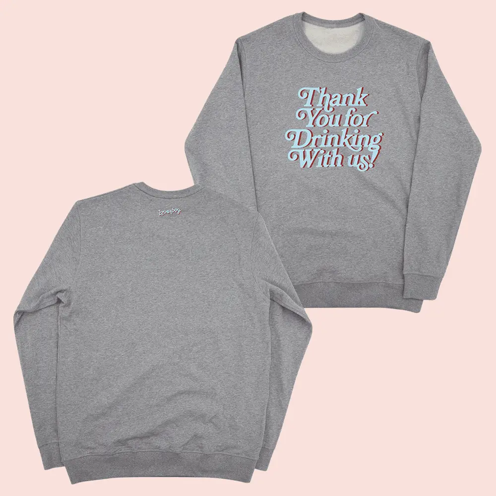 Loverboy Merch Thank You For Drinking With US Sweatshirt Gift For Men