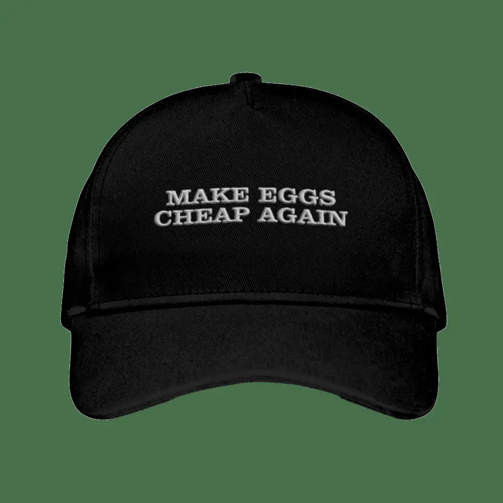 Make Eggs Cheap Again Embroidered Hat Funny Hat Gifts For Father -WearandDecor