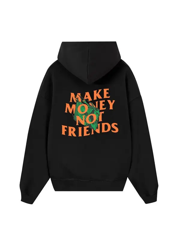 Make Money Not Friends Hoodie Typography Money Motivational Clothes Gifts For Him