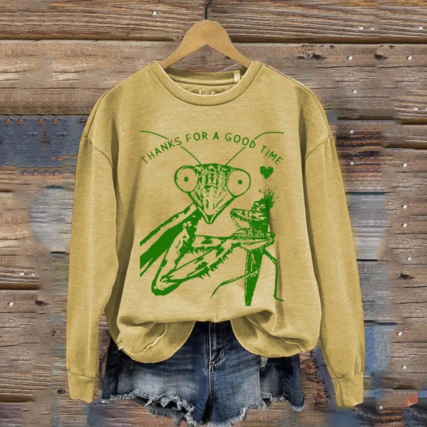 Mantis Thanks For A Good Time Sweatshirt Insect Apparel Good Presents For Mantis Lovers