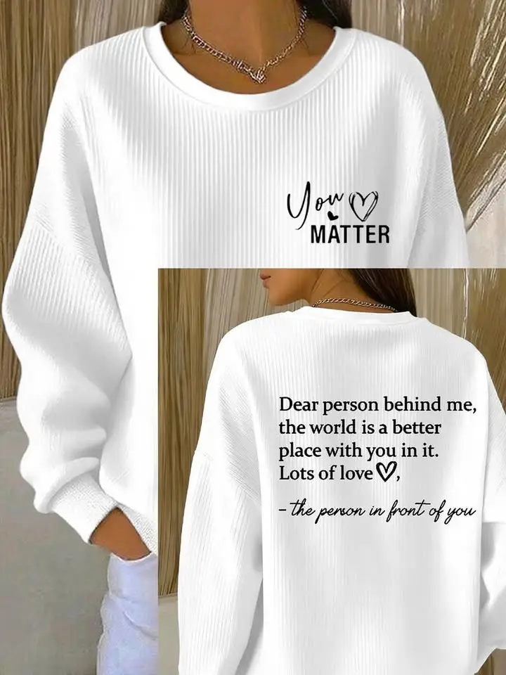 Mental Health Awareness Merch You Matter Sweatshirt Dear Person Behind Me Sweatshirt Women's