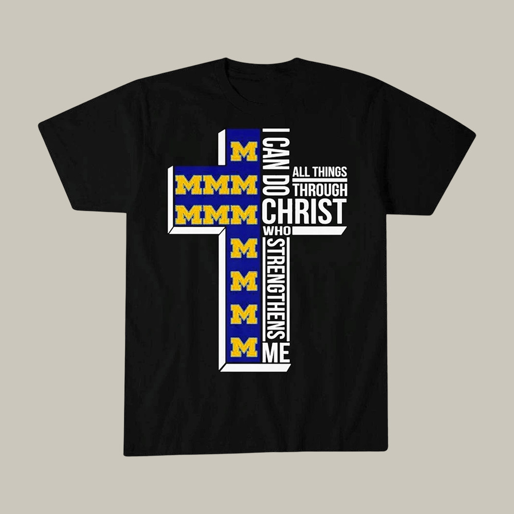 Michigan Wolverine All thing Through I Can Do Christ T-Shirt Men’s Ice Hockey Tournament Clothes