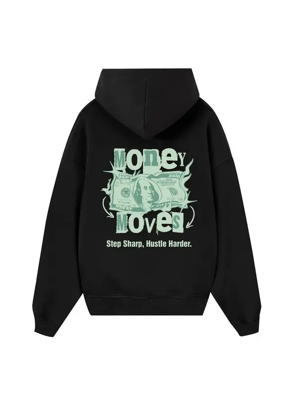 Money Moves Hoodie Step Sharp Hustle Harder Motivational Clothing Present Ideas