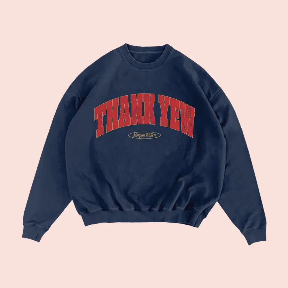 Morgan Wallen Merch Thank Yew Sweatshirt Morgan Wallen Tour Merch Best Gifts For Fans