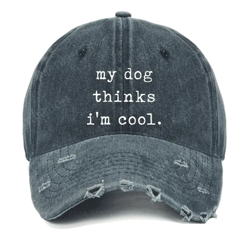 My Dog Thinks I'm Cool Washed Vintage Cap Sarcastic Graphic Tee for Men – Funny Quote Shirt