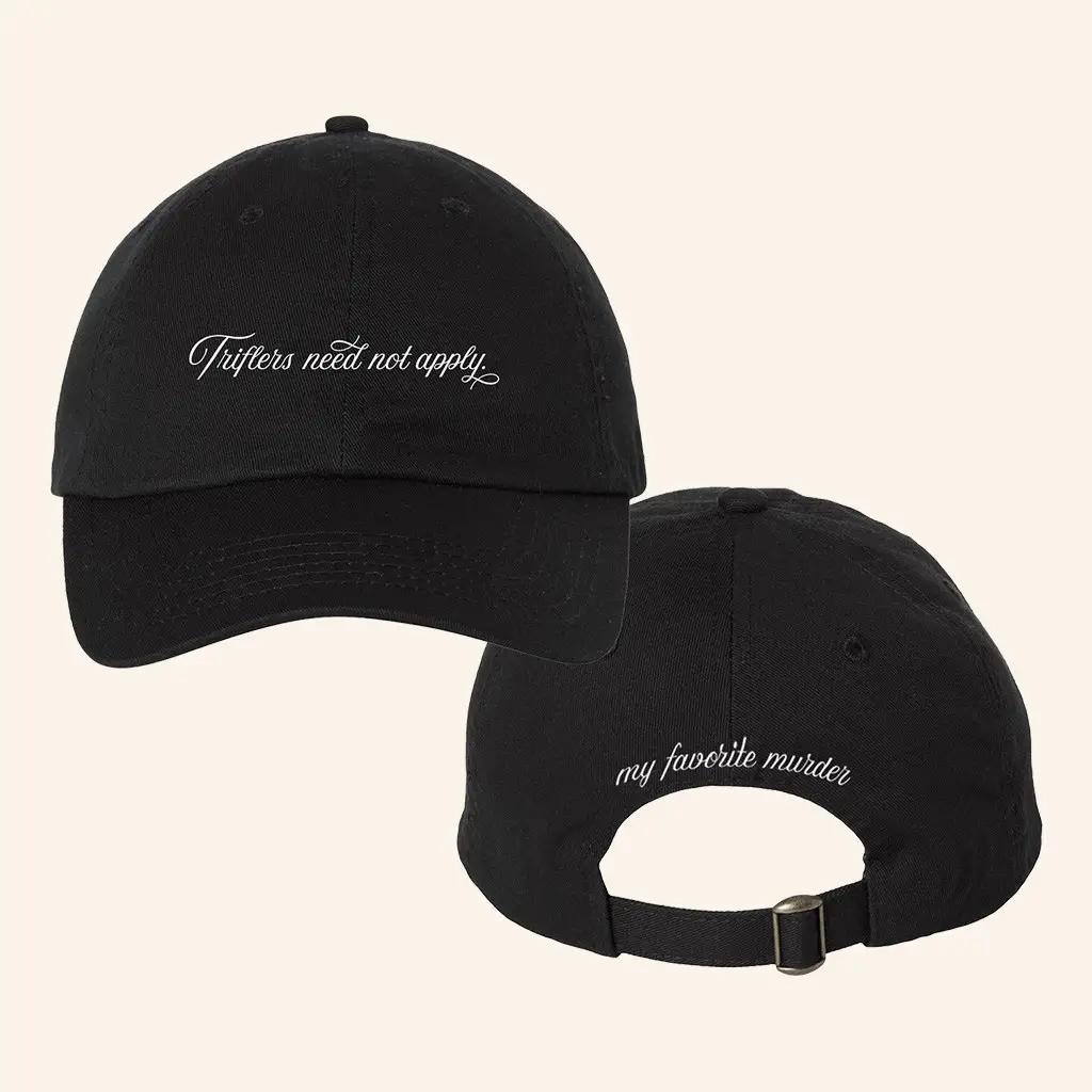 My Favorite Murder Merch Triflers Need Not Apply Hat Embroidered Christmas Present For Dad -WearandDecor
