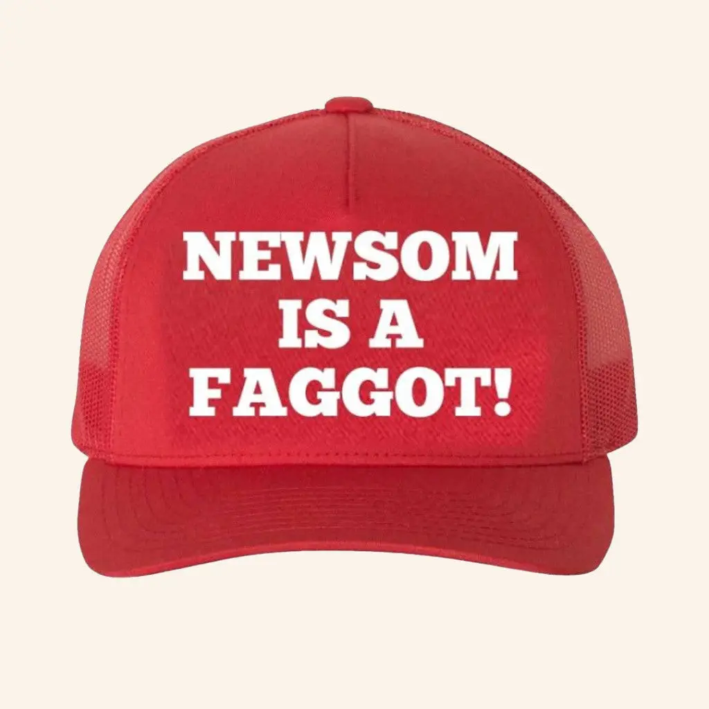 Newsom Is A Faggot Trucker Hat Gifts For Best Friends -WearandDecor