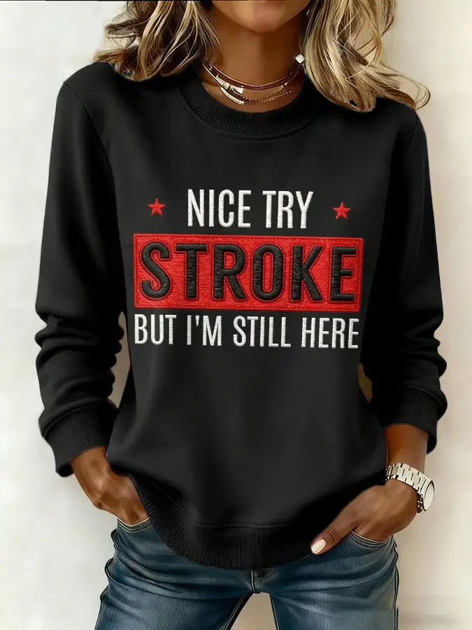 Nice Try Stroke But Im Still Here Sweatshirt Stroke Survivor Awareness Apparel Best Gift For Fighters Nice Try Stroke But Im Still Here Sweatshirt Stroke Survivor Awareness Apparel Best Gift For Fighters - Image 1