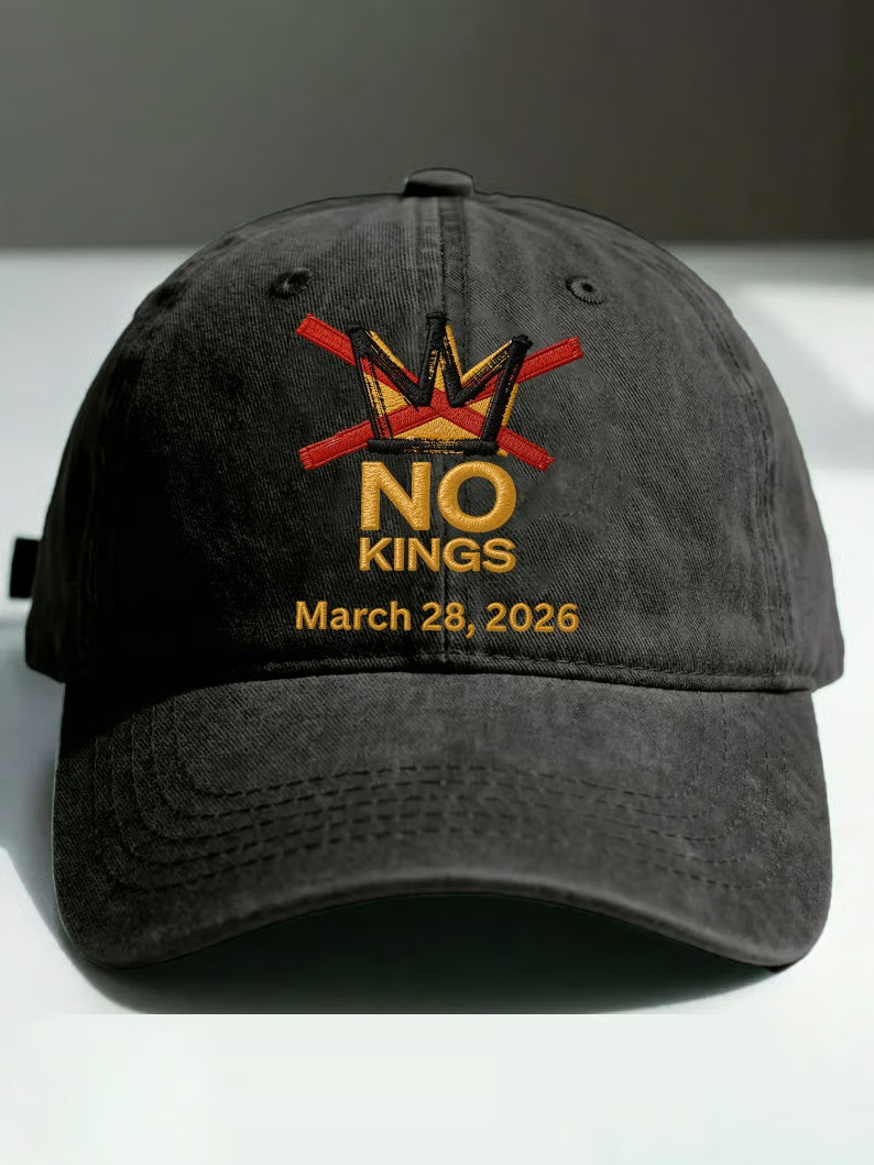 No Kings March 28 2026 Baseball Hat Political Protest Cap Embroidered Dad Hat Best Gift For Supporters
